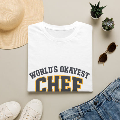 World's Okayest Chef T-Shirt — Funny Chef Gift for Home Cooks & Amateur Chefs