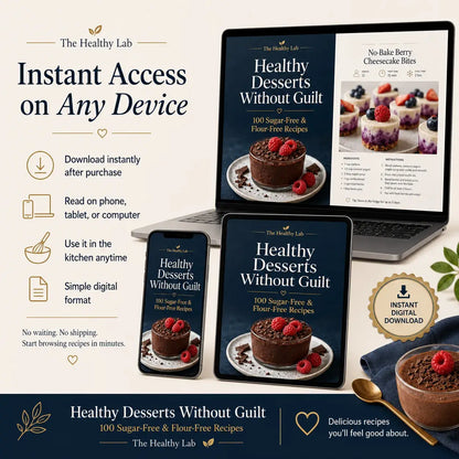 Healthy Desserts Without Guilt: 100 Sugar-Free & Flour-Free Recipes